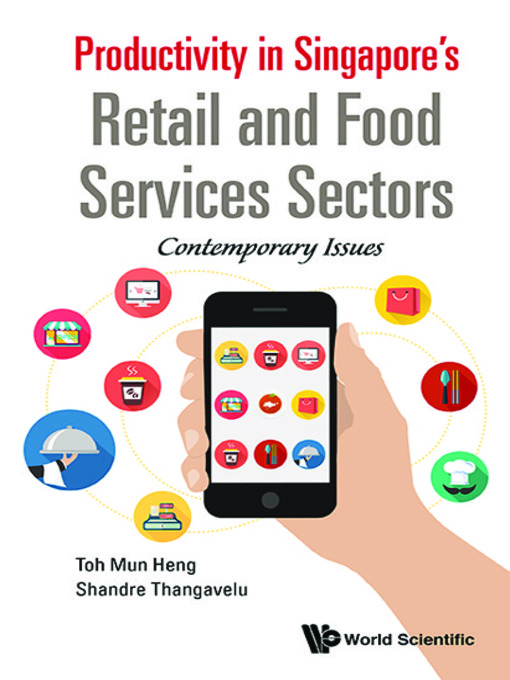 Title details for Productivity In Singapore's Retail and Food Services Sectors by Mun Heng Toh - Available